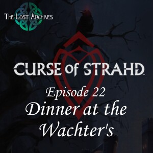 Dinner at the Wachter’s (e22) | Curse of Strahd | D&D 5e Campaign