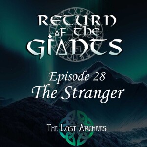 The Stranger (e28) - Return of the Giants D&D 5e Campaign