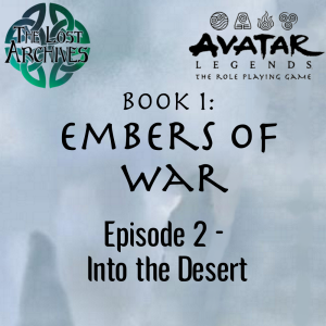 Into the Desert (Episode 2) - Avatar Legends Book 1: Embers of War | The Lost Archives