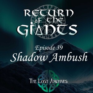 Shadow Ambush (e39) | Return of the Giants | D&D 5e Campaign