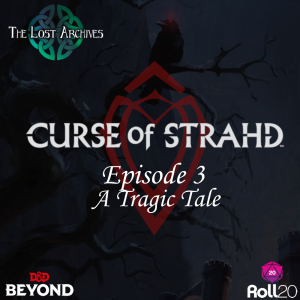 A Tragic Tale (Ep 3) | Curse of Strahd