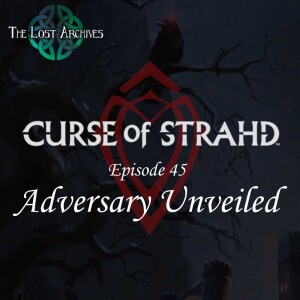 Adversary Unveiled (e45) | Curse of Strahd | D&D 5e Campaign