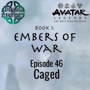 Caged (e46) Embers of War | Avatar Legends TTRPG