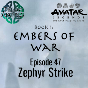 Zephyr Strike (e47) Embers of War | Avatar Legends TTRPG