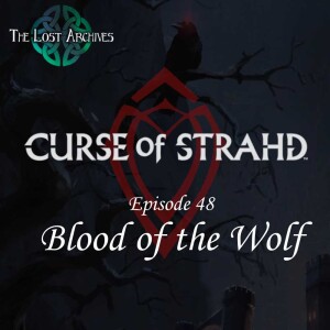 Blood of the Wolf (e48) | Curse of Strahd | D&D 5e Campaign