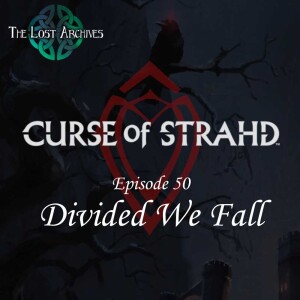 Divided We Fall (e50) | Curse of Strahd | D&D 5e Campaign