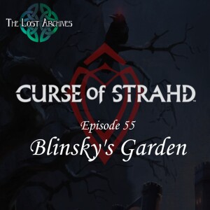 Blinsky's Garden (e55) | Curse of Strahd | D&D 5e Campaign