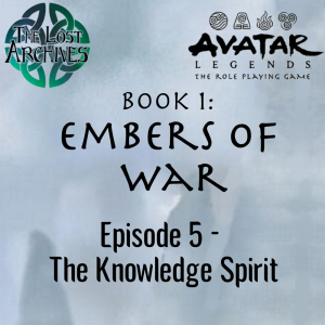The Knowledge Spirit (Episode 5) - Avatar Legends Book 1: Embers of War | The Lost Archives