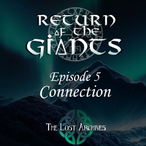 Connection (e5) - Return of the Giants D&D 5e Campaign