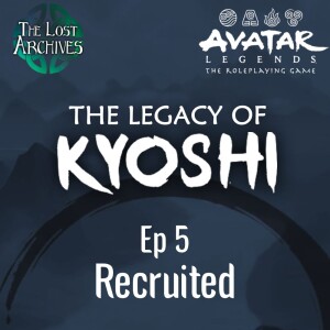 Recruited (e5) | The Legacy of Kyoshi | Avatar Legends