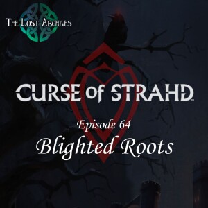 Blighted Roots (e64) | Curse of Strahd | D&D 5e Campaign