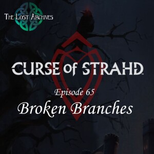 Broken Branches (e65) | Curse of Strahd | D&D 5e Campaign