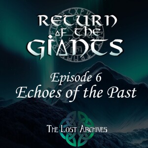 Echoes of the Past (e6) - Return of the Giants D&D 5e Campaign