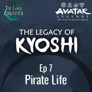 Pirate Life (e7) | The Legacy of Kyoshi | Avatar Legends