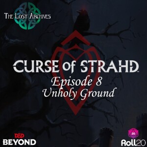 Unholy Ground (Ep 8) | Curse of Strahd