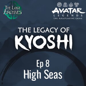 High Seas (e8) | The Legacy of Kyoshi | Avatar Legends