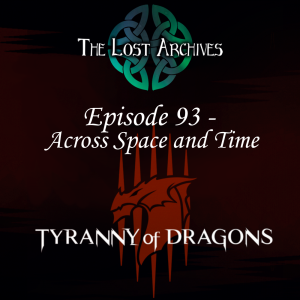 Across Space and Time (Episode 93) Tyranny of Dragons