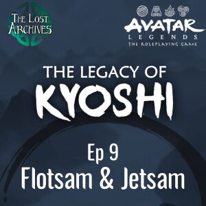 Flotsam & Jetsam (e9) | The Legacy of Kyoshi | Avatar Legends