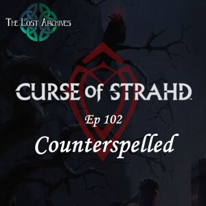 Counterspelled (e102) | Curse of Strahd | D&D 5e Campaign
