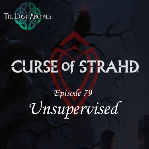 Unsupervised (e79) | Curse of Strahd | D&D 5e Campaign