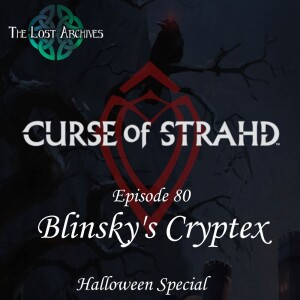 Blinsky's Cryptex (e80) | Curse of Strahd | D&D 5e Campaign