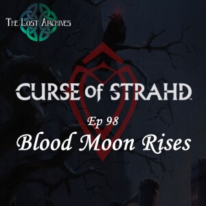 Blood Moon Rises (e98) | Curse of Strahd | D&D 5e Campaign