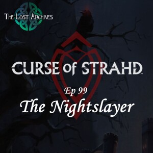 The Nightslayer (e99) | Curse of Strahd | D&D 5e Campaign