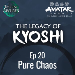 Pure Chaos (e20) | The Legacy of Kyoshi | Avatar Legends