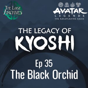 The Black Orchid (e35) | The Legacy of Kyoshi | Avatar Legends