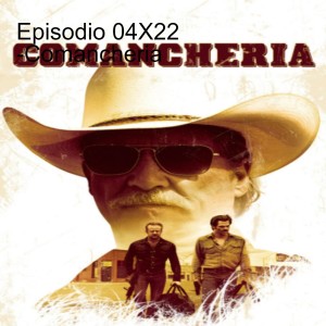 Episodio 04X22 -Comancheria