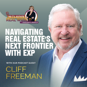 Navigating Real Estate’s Next Frontier with eXp | Cliff Freeman Episode