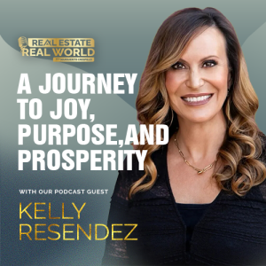 A Journey to Joy, Purpose, and Prosperity | Kelly Resendez Episode