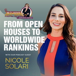 From Open Houses to Worldwide Rankings | Nicole Solari Episode