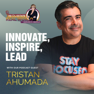 Innovate, Inspire, Lead | Tristan Ahumada Episode