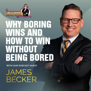 Why Boring Wins and How  to Win Without Being Bored | James Becker Episode