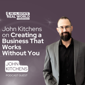 John Kitchens on Creating a Business That Works Without You