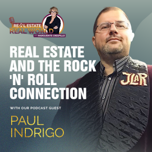 Real Estate and the Rock ’n’ Roll Connection | Paul Indrigo Episode