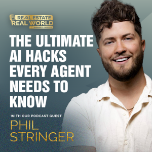 The Ultimate AI Hacks Every Agent Needs to Know | Phil Stringer Episode