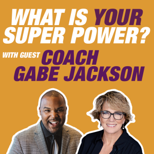 What is your Super Power? | Coach Gabe Jackson Episode