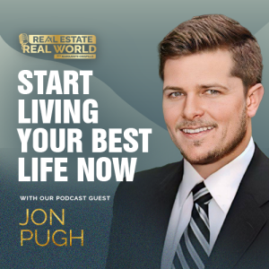 Start Living Your Best Life Now | Jon Pugh Episode