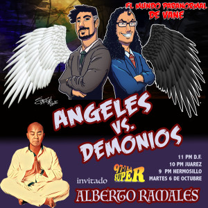 👺👼 Angeles Vs Demonios 👼 👺invitado Alberto Ramales