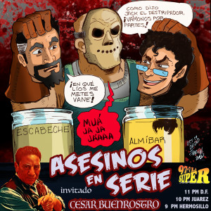 🔪Asesinos en Serie🔪 Invitado Cesar Buenrostro