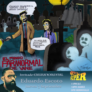 E-212 👺 Noche Extranormal 👺Con Invitado Eduardo Escoto