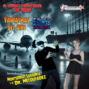 Entre Fantasmas y Mutantes