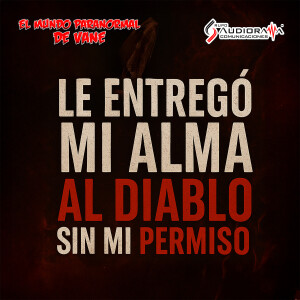 Le entregó mi alma al Diablo... sin mi permiso