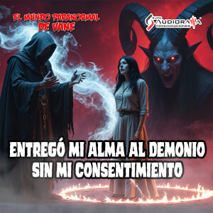 Entregó mi alma al demonio sin mi consentimiento