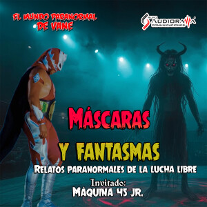 Máscaras y Fantasmas: Relatos Paranormales de la Lucha Libre