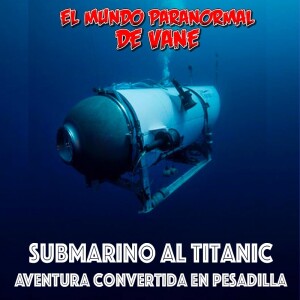 Pesadilla, Submarino al Titanic 🌊🚢⚓