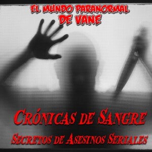 Crónicas de Sangre💀⏳ Secretos de Asesinos Seriales