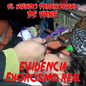 Evidencia de Exorcismo Real 😨